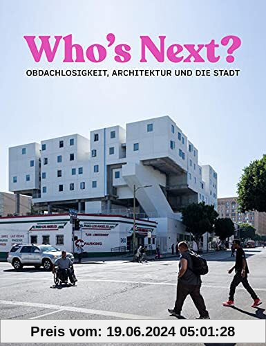 Who's Next: Obdachlosigkeit, Architektur und die Stadt